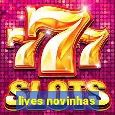 lives novinhas